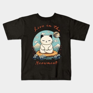 LIVE IN THE MEOW-MENT Kids T-Shirt